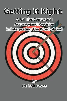 La giusta interpretazione: Accuratezza e precisione contestuale nell'interpretazione della Parola di Dio - Getting It Right: Contextual Accuracy and Precision in Interpreting the Word of God
