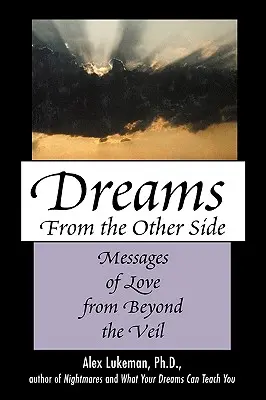 Sogni dall'altro lato: Messaggi d'amore da oltre il velo - Dreams from the Other Side: Messages of Love from Beyond the Veil