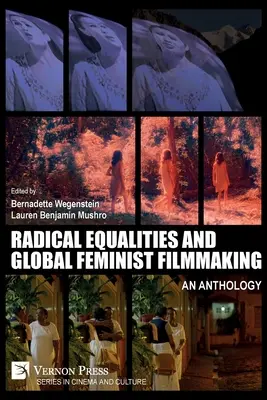 Uguaglianze radicali e cinema femminista globale: Un'antologia - Radical Equalities and Global Feminist Filmmaking: An Anthology