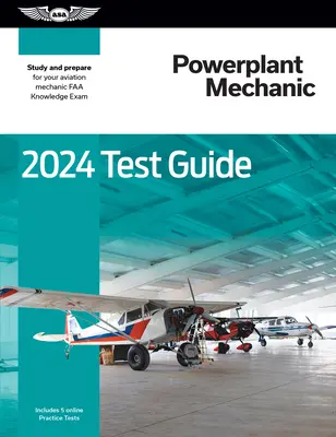 2024 Guida al test per meccanici di centrali elettriche: Studiare e prepararsi per l'esame di conoscenza FAA per meccanici dell'aviazione - 2024 Powerplant Mechanic Test Guide: Study and Prepare for Your Aviation Mechanic FAA Knowledge Exam