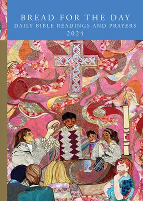 Pane per il giorno: Letture bibliche e preghiere quotidiane 2024 - Bread for the Day: Daily Bible Readings and Prayers 2024
