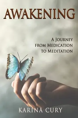 Risveglio: Un viaggio dai farmaci alla meditazione - Awakening: A Journey from Medication to Meditation