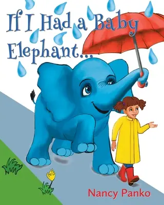 Se avessi un cucciolo di elefante - If I Had a Baby Elephant
