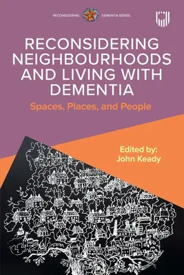 Riconsiderare i quartieri e vivere con la demenza: Spazi, luoghi e persone - Reconsidering Neighbourhoods and Living with Dementia: Spaces, Places, and People