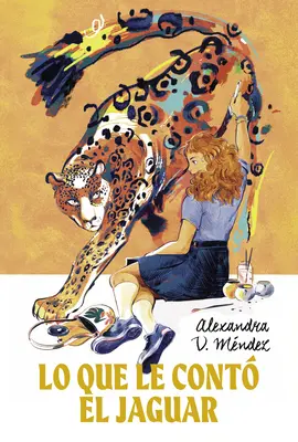 Lo Que Le Cont El Jaguar: (Quello che il giaguaro le disse in spagnolo) - Lo Que Le Cont El Jaguar: (What the Jaguar Told Her Spanish Edition)