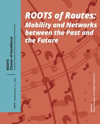 Le radici delle rotte: Mobilità e reti tra passato e futuro - Roots of Routes: Mobility and Networks Between the Past and the Future