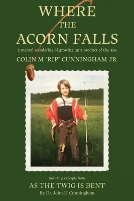 Dove cade la ghianda: un vagabondaggio mentale della crescita di un prodotto degli anni '50 - Where the Acorn Falls: a mental wandering of growing up a product of the 1950s