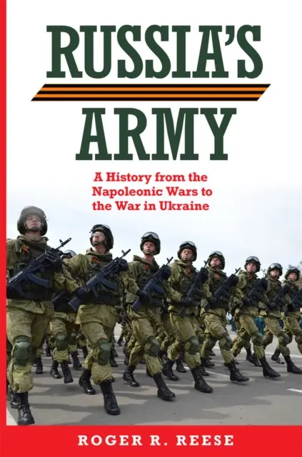 L'esercito russo: Una storia dalle guerre napoleoniche alla guerra in Ucraina Volume 76 - Russia's Army: A History from the Napoleonic Wars to the War in Ukraine Volume 76