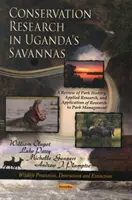 Ricerca sulla conservazione nelle savane dell'Uganda - Una rassegna della storia del parco, della ricerca applicata e dell'applicazione della ricerca alla gestione del parco - Conservation Research in Uganda's Savannas - A Review of Park History, Applied Research, & Application of Research to Park Management