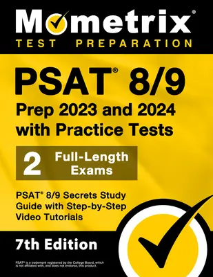 PSAT 8/9 Prep 2023 e 2024 con test pratici - 2 esami completi, PSAT 8/9 Guida allo studio segreta con video tutorial passo-passo: [7a edizione] - PSAT 8/9 Prep 2023 and 2024 with Practice Tests - 2 Full-Length Exams, PSAT 8/9 Secrets Study Guide with Step-By-Step Video Tutorials: [7th Edition]