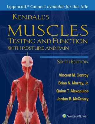 I muscoli di Kendall: Test e funzione con postura e dolore 6e Lippincott Connect Print Book and Digital Access Card Package [Con codice di accesso]. - Kendall's Muscles: Testing and Function with Posture and Pain 6e Lippincott Connect Print Book and Digital Access Card Package [With Access Code]