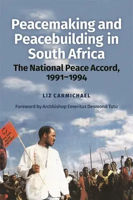 La pacificazione e la costruzione della pace in Sudafrica: L'accordo di pace nazionale, 1991-1994 - Peacemaking and Peacebuilding in South Africa: The National Peace Accord, 1991-1994