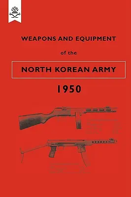Armi ed equipaggiamento dell'esercito nordcoreano 1950 - Weapons and Equipment of the North Korean Army 1950