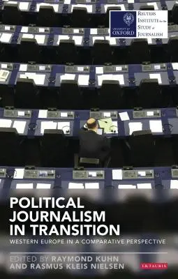 Giornalismo politico in transizione: L'Europa occidentale in una prospettiva comparata - Political Journalism in Transition: Western Europe in a Comparative Perspective