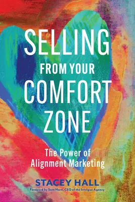 Vendere dalla propria zona di comfort: il potere del marketing di allineamento - Selling from Your Comfort Zone: The Power of Alignment Marketing