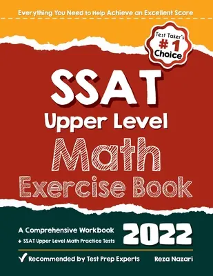 Libro di esercizi di matematica per il livello superiore del SSAT: Un libro di lavoro completo + Test pratici di matematica per il livello superiore del SSAT - SSAT Upper Level Math Exercise Book: A Comprehensive Workbook + SSAT Upper Level Math Practice Tests