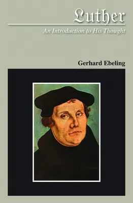 Lutero: introduzione al suo pensiero - Luther An Introduction to His Thought