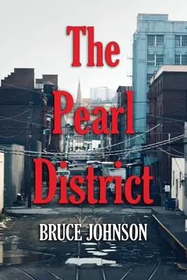 Il Pearl District: Creare un luogo da zero - The Pearl District: Placemaking From The Ground Up