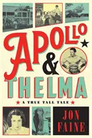 Apollo e Thelma - Una storia vera e alta - Apollo and Thelma - A True Tall Tale