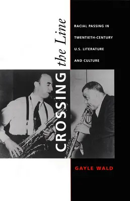Attraversare la linea: Il passaggio razziale nella letteratura e nella cultura statunitense del XX secolo - Crossing the Line: Racial Passing in Twentieth-Century U.S. Literature and Culture