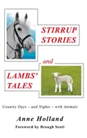 STIRRUP STORIES e LAMBS' TALES: Giorni e notti in campagna con gli animali - STIRRUP STORIES and LAMBS' TALES: Country Days - and Nights - with Animals