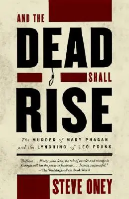 E i morti risorgeranno: l'omicidio di Mary Phagan e il linciaggio di Leo Frank - And the Dead Shall Rise: The Murder of Mary Phagan and the Lynching of Leo Frank