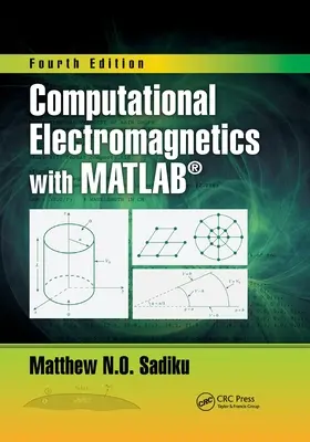 Elettromagnetismo computazionale con Matlab, quarta edizione - Computational Electromagnetics with Matlab, Fourth Edition