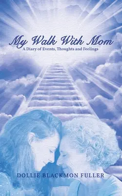 Il mio cammino con la mamma: Il mio cammino con la mamma - My Walk With Mom: My Walk With Mom