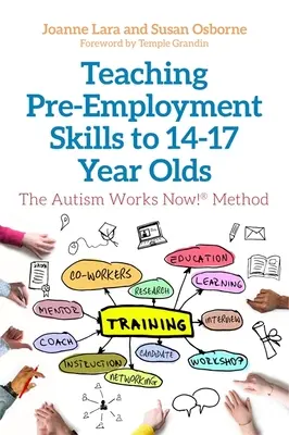 Insegnare le abilità pre-occupazionali a ragazzi di 14-17 anni: Il metodo Autism Works Now!(r) - Teaching Pre-Employment Skills to 14-17-Year-Olds: The Autism Works Now!(r) Method