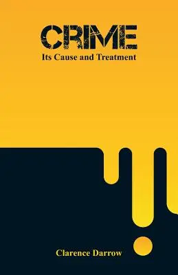 Il crimine: le sue cause e il suo trattamento - Crime: Its Cause and Treatment