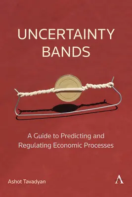 Bande di incertezza: Guida alla previsione e alla regolazione dei processi economici - Uncertainty Bands: A Guide to Predicting and Regulating Economic Processes