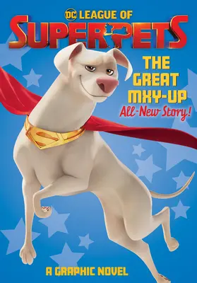 La Lega dei Superanimali DC: Il Grande Mxy-Up - DC League of Super-Pets: The Great Mxy-Up
