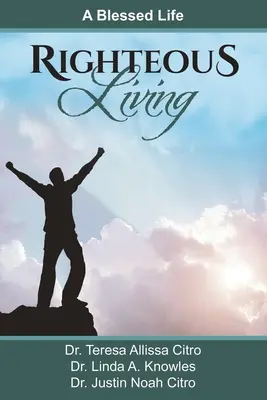 Vivere rettamente: Una vita benedetta - Righteous Living: A Blessed Life