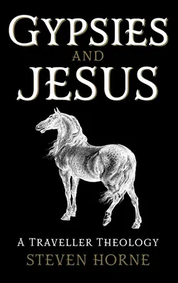 Zingari e Gesù: Una teologia itinerante - Gypsies and Jesus: A Traveller Theology