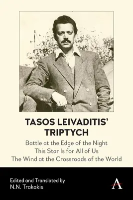 Trittico di Tasos Leivaditis: Battaglia ai confini della notte, Questa stella è per tutti noi, Il vento all'incrocio del mondo - Tasos Leivaditis' Triptych: Battle at the Edge of the Night, This Star Is for All of Us, the Wind at the Crossroads of the World