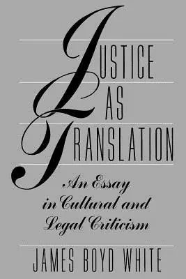La giustizia come traduzione: Un saggio di critica culturale e giuridica - Justice as Translation: An Essay in Cultural and Legal Criticism