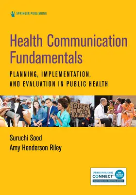 Fondamenti di comunicazione sanitaria: Pianificazione, attuazione e valutazione nella sanità pubblica - Health Communication Fundamentals: Planning, Implementation, and Evaluation in Public Health