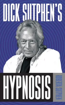 L'ipnosi di Dick Sutphen - Dick Sutphen's Hypnosis