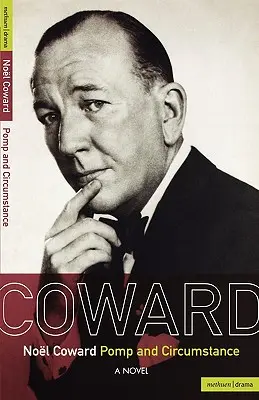 Pomp and Circumstance di Noel Coward - Noel Coward Pomp and Circumstance