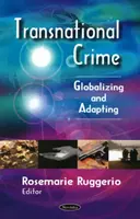 Criminalità transnazionale - Globalizzazione e adattamento - Transnational Crime - Globalizing & Adapting