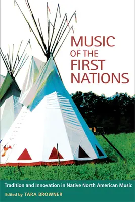 La musica delle prime nazioni: Tradizione e innovazione nei nativi del Nord America - Music of the First Nations: Tradition and Innovation in Native North America