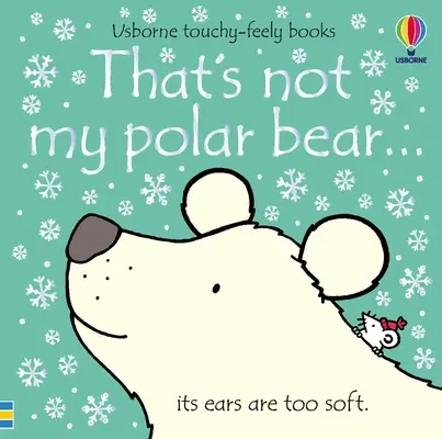 Non è il mio orso polare...: Un libro di Natale, vacanze e inverno - That's Not My Polar Bear...: A Christmas, Holiday and Winter Book