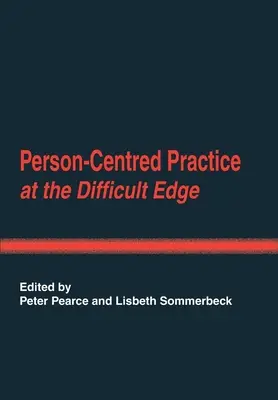 Pratica centrata sulla persona al limite del difficile - Person-Centred Practice at the Difficult Edge