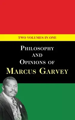 Filosofia e opinioni di Marcus Garvey [Volumi I e II in un unico volume]. - Philosophy and Opinions of Marcus Garvey [Volumes I & II in One Volume]