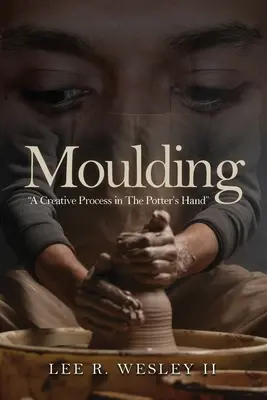 Modellare: Un processo creativo nella mano del vasaio - Moulding: A creative Process in the Potter's Hand