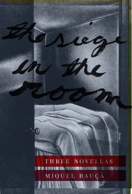 L'assedio nella stanza: Tre novelle - The Siege in the Room: Three Novellas