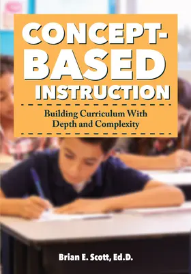 Istruzione basata sui concetti: Costruire un curriculum con profondità e complessità - Concept-Based Instruction: Building Curriculum with Depth and Complexity