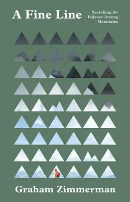 Una linea sottile: Alla ricerca dell'equilibrio tra le montagne - A Fine Line: Searching for Balance Among Mountains