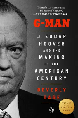 G-Man (vincitore del premio Pulitzer): J. Edgar Hoover e la creazione del secolo americano - G-Man (Pulitzer Prize Winner): J. Edgar Hoover and the Making of the American Century
