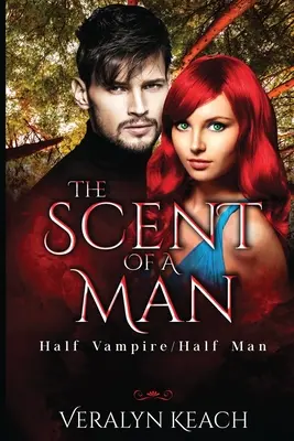 Il profumo di un uomo: Metà vampiro/metà uomo - The Scent of a Man: Half Vampire/Half Man